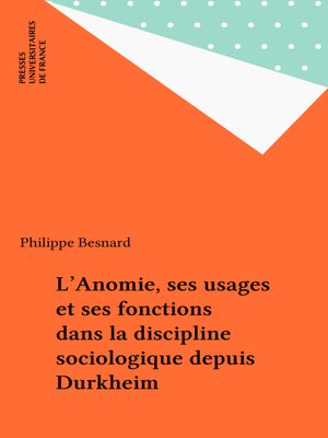 cover image of L'Anomie, ses usages et ses fonctions dans la discipline sociologique depuis Durkheim